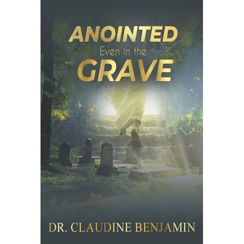 Anointed Even in the Grave: The God Who Works Beyond Death