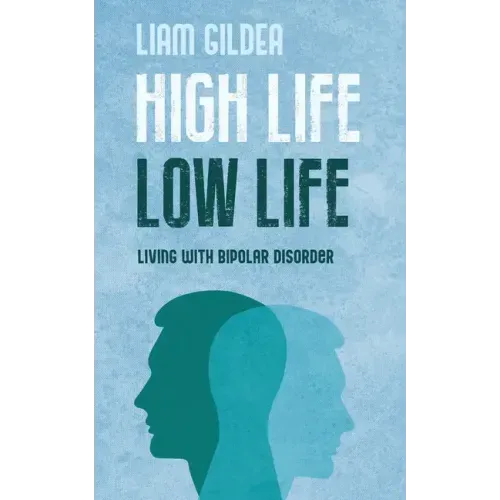 High Life Low Life: Living with bipolar disorder