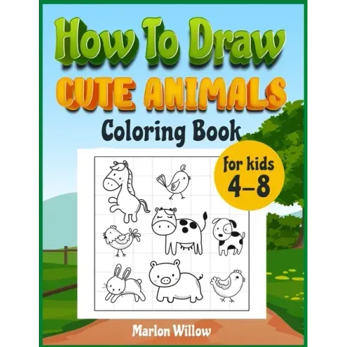 How to draw cute animals coloring book for kids 4-8: An Activity book with cute puppies, perfect for boys and girls, to learn while having fun!