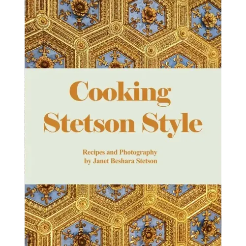 Cooking Stetson Style: Recipes and Photography