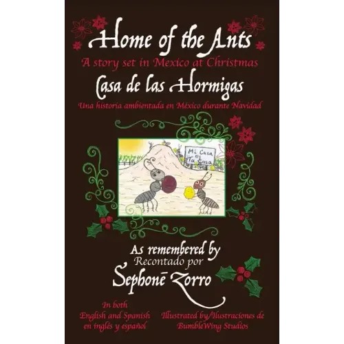 Home of the Ants/Casa de las Hormigas: A story set in Mexico/Una historia ambientada en México durante Navidad
