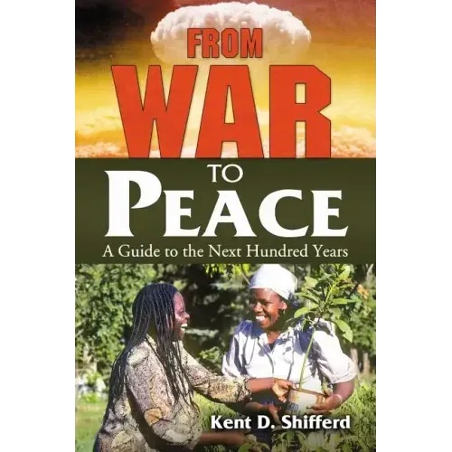 From War to Peace: A Guide to the Next Hundred Years