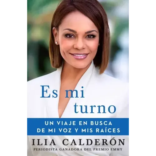 Es Mi Turno (My Time to Speak Spanish Edition): Un Viaje En Busca de Mi Voz Y MIS Raíces