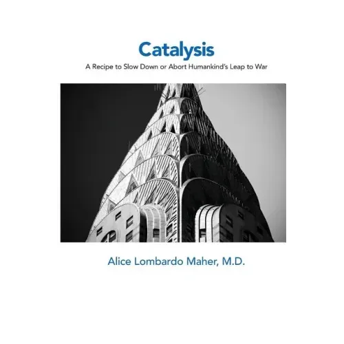 Catalysis: A Recipe to Slow Down or Abort Humankind's Leap to War