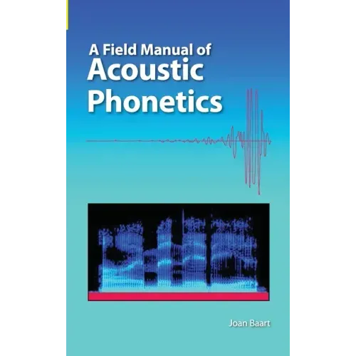A Field Manual of Acoustic Phonetics