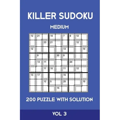 Killer Sudoku Medium 200 Puzzle WIth Solution Vol 3: Advanced Puzzle Sumdoku Book,9x9, 2 puzzles per page