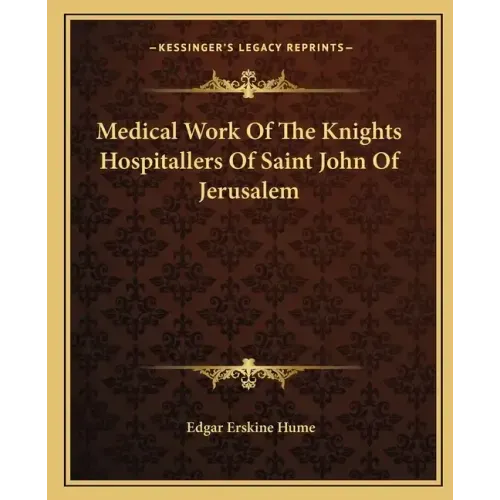 Medical Work of the Knights Hospitallers of Saint John of Jerusalem