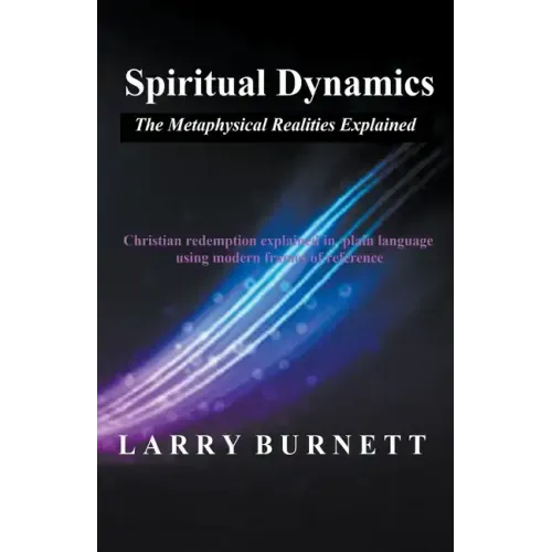 Spiritual Dynamics: The Metaphysical Realities Explained