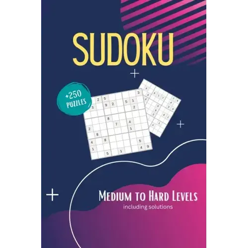 Sudoku Book for Adults: 250+ Ambitious Puzzles Medium to Hard With Solutions Vol. 1