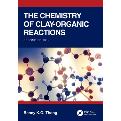 The Chemistry of Clay-Organic Reactions