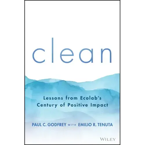 Clean: Lessons from Ecolab's Century of Positive Impact