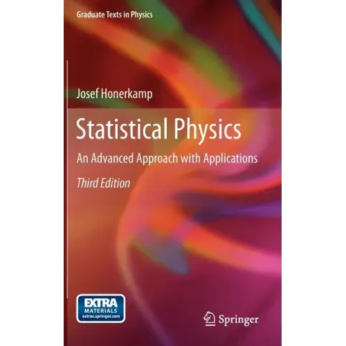 Statistical Physics: An Advanced Approach with Applications