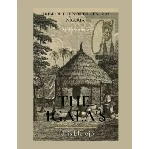 The Igala's: Tribe of the North Central Nigeria