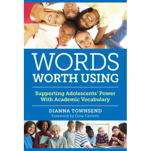 Words Worth Using: Supporting Adolescents' Power with Academic Vocabulary