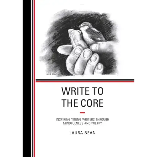 Write to the Core: Inspiring Young Writers Through Mindfulness and Poetry