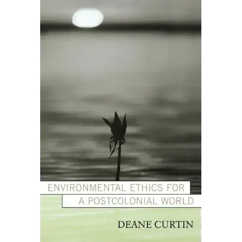 Environmental Ethics for a Postcolonial World