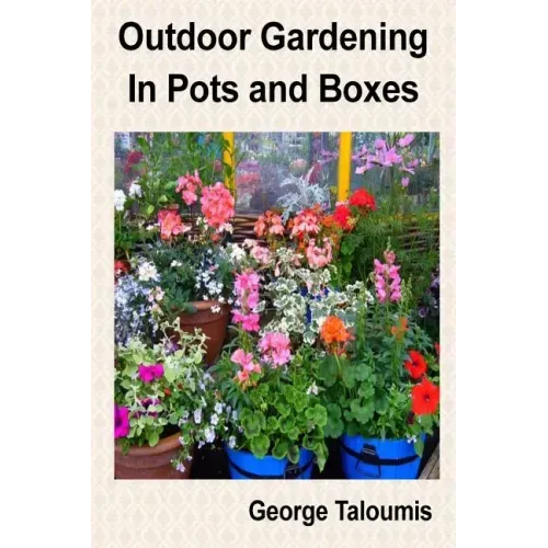 Outdoor Gardening In Pots and Boxes