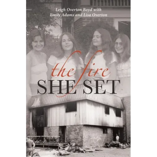 The Fire She Set