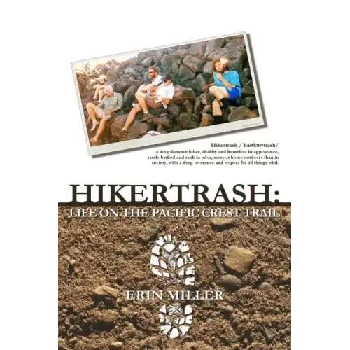 Hikertrash: Life on the Pacific Crest Trail