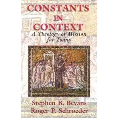 Constants in Context: A Theology of Mission for Today
