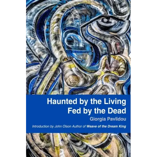 Haunted by the Living, Fed by the Dead