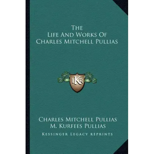 The Life and Works of Charles Mitchell Pullias