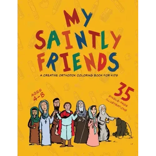 My Saintly Friends: A Creative Orthodox coloring book for kids