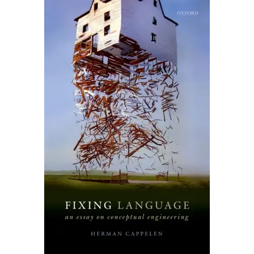 Fixing Language: An Essay on Conceptual Engineering