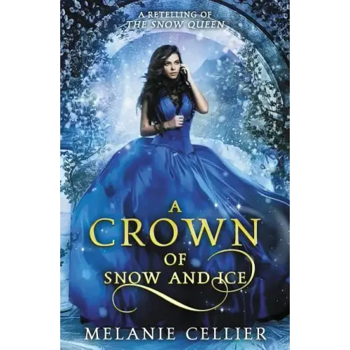A Crown of Snow and Ice: A Retelling of The Snow Queen