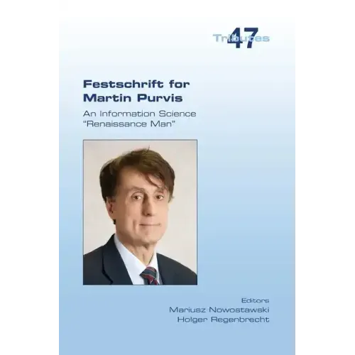 Festschrift for Martin Purvis. An Information Science "Renaissance Man"