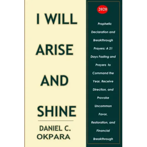 Prophetic Declaration and Breakthrough Prayers For 2020: I Will Arise and Shine