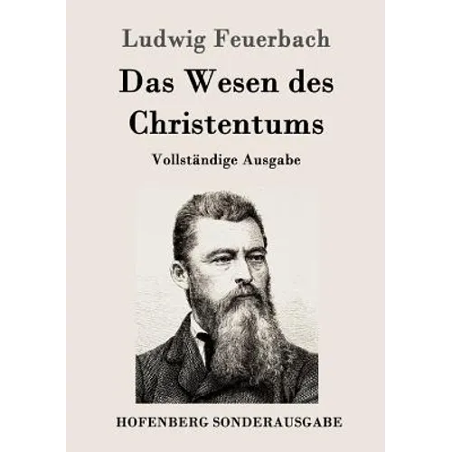 Das Wesen des Christentums: Vollständige Ausgabe