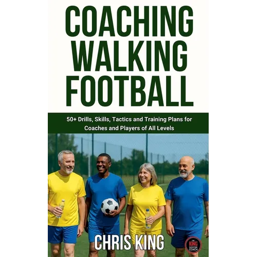 Coaching Walking Football - Volume 1