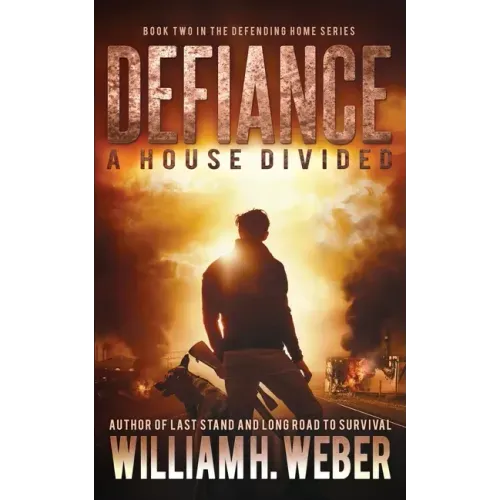 Defiance: A house Divided (The Defending Home Series Book 2)