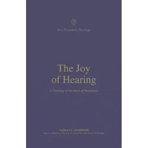 The Joy of Hearing: A Theology of the Book of Revelation
