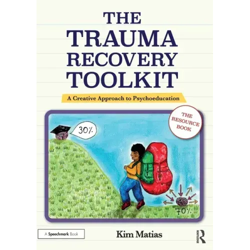 The Trauma Recovery Toolkit: The Resource Book: A Creative Approach to Psychoeducation