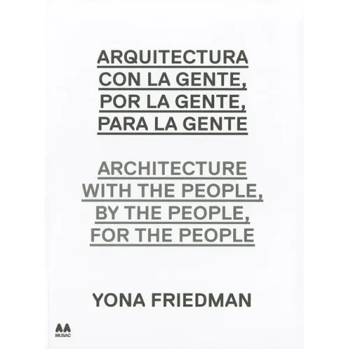 Arquitectura Con la Gente, Por la Gente, Para la Gente/Architecture With The People, By The People, For The People