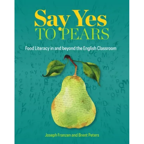 Say Yes to Pears: Food Literacy in and Beyond the English Classroom
