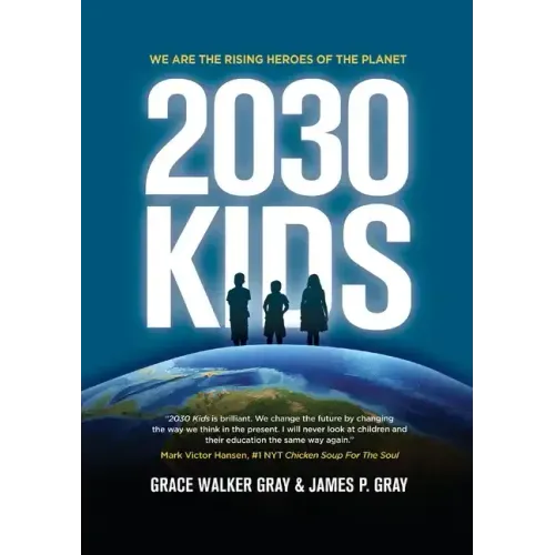 2030 Kids: We Are the Rising Heroes of the Planet