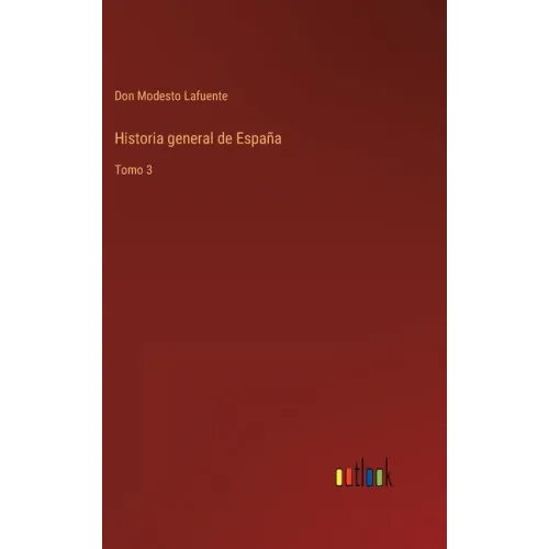 Historia general de España: Tomo 3
