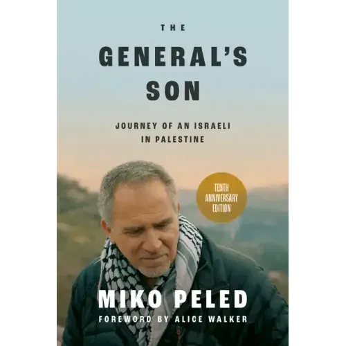 The General's Son: Journey of an Israeli in Palestine