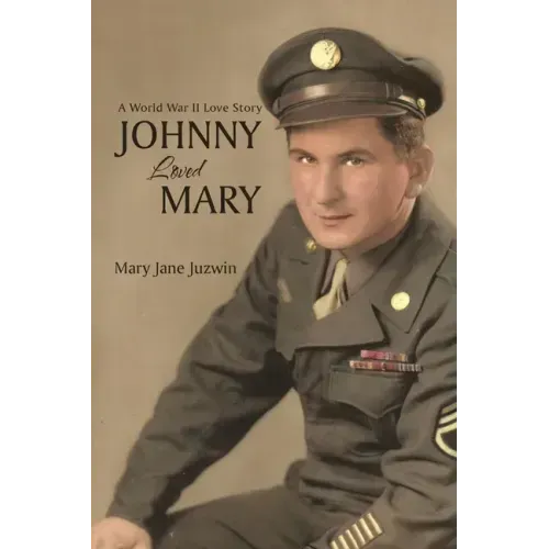 Johnny Loved Mary: A World War II Love Story