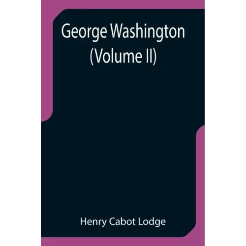 George Washington (Volume II)