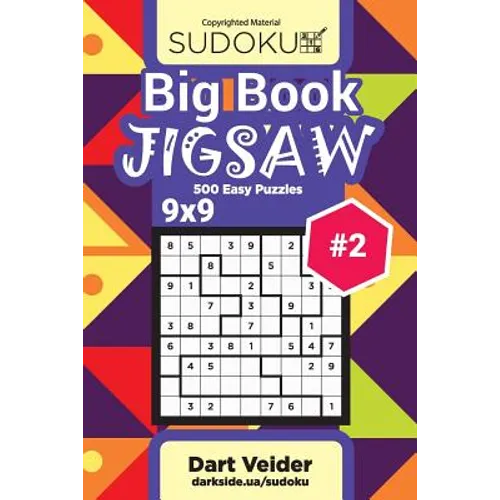Big Book Sudoku Jigsaw - 500 Easy Puzzles 9x9 (Volume 2)