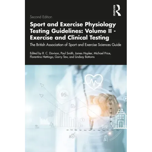 Sport and Exercise Physiology Testing Guidelines: Volume II - Exercise and Clinical Testing: The British Association of Sport and Exercise Sciences Gu