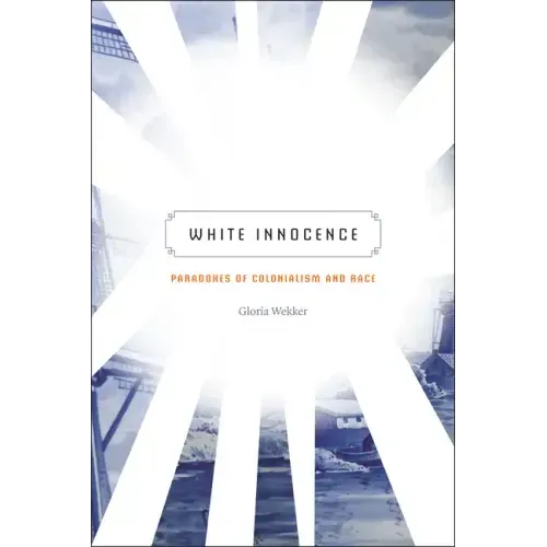 White Innocence: Paradoxes of Colonialism and Race