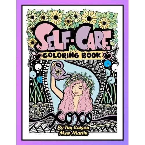 Self-Care Coloring Book for Teens and Adults: Perfect coloringbook for Mindfulness, Rest and Relaxation