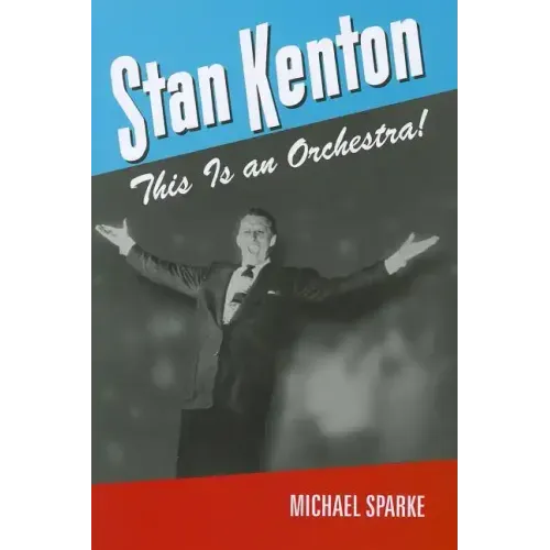 Stan Kenton: This Is an Orchestra!