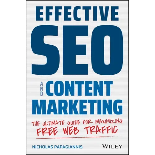 Effective Seo and Content Marketing: The Ultimate Guide for Maximizing Free Web Traffic
