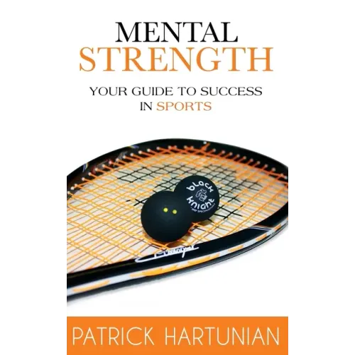 Mental Strength: A Guide To Success In Sports